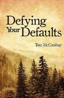 Defying Your Defaults 0984320806 Book Cover