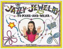 Jazzy Jewelry: Power Beads, Crystals, Chokers, & Illusion and Tattoo Styles (Williamson Kids Can! Series) 1885593473 Book Cover