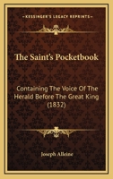 The Saint's Pocketbook: Containing The Voice Of The Herald Before The Great King 1165775816 Book Cover