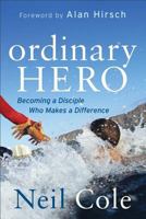 Ordinary Hero: Becoming a Disciple Who Makes a Difference 0801072778 Book Cover