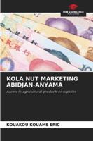 Kola Nut Marketing Abidjan-Anyama 6209382975 Book Cover