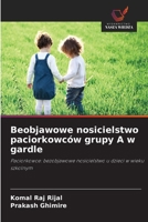 Beobjawowe nosicielstwo paciorkowców grupy A w gardle 6630550676 Book Cover