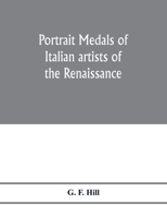 Portrait medals of Italian artists of the Renaissance 9353976855 Book Cover