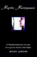 Mystic Menopause: A Transformational Journey through the Soul's Dark Night 1413442498 Book Cover