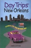 Day Trips from New Orleans: Getaways Less than Two Hours Away 0762712007 Book Cover