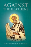 Against the Heathens 1471607682 Book Cover