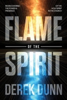 Flame of the Spirit: Rediscover the Power and Presence of the Holy Spirit in your Life and in your Church B0H66DBYBW Book Cover