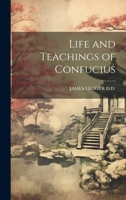 Life and Teachings of Confucius 1022506021 Book Cover