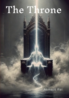 The Throne: The Systems. The Beliefs. The Rules. None Were Yours. 1300199784 Book Cover