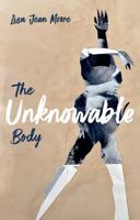 The Unknowable Body 1509570748 Book Cover