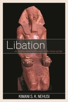 Libation: An Afrikan Ritual of Heritage in the Circle of Life 0761867104 Book Cover