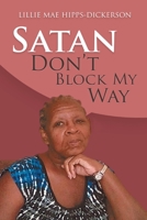 Satan Don't Block My Way 1982223103 Book Cover