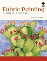 Fabric Painting: A Simple Approach 1564772950 Book Cover