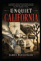 Unquiet California: Ghosts, Legends, and Supernatural History of the Golden State (Unquiet America: A Paranormal Folklore Series) B0H2FFP5N5 Book Cover