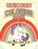 Unicorn Coloring Book for Kids Ages 8-12: Magical Creatures Unicorns to Color 1695505476 Book Cover