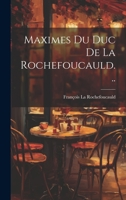 Maximes Du Duc De La Rochefoucauld... 1022284134 Book Cover