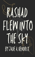 Rashad Flew Into the Sky B08P3SBVZ2 Book Cover