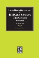 Land Deed Genealogy of Dekalb County, Tennessee 0893088323 Book Cover