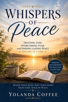 Whispers of Peace: Trusting God, Overcoming Fear, and Finding Lasting Peace B0H87DDCNY Book Cover