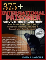 375+ International Prisoner Survival Tricks And More! 1497524652 Book Cover