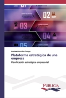 Plataforma estratégica de una empresa: Planificación estratégica empresarial 6202432047 Book Cover