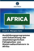 Ausbildungsprogramme und Entwicklung der staatsb�rgerlichen F�higkeiten von Motorradtaxifahrern in Afrika 6204045075 Book Cover