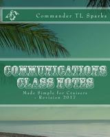 Communications Class Notes: Made Simple for Cruisers 153951613X Book Cover