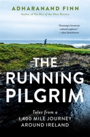 The Running Pilgrim: Tales from a 1,400 Mile Journey Around Ireland B0H589KY5V Book Cover