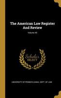 The American Law Register and Review, Volume 45 1010483579 Book Cover