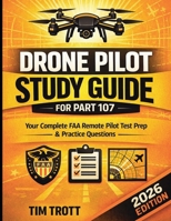 Drone Pilot Study Guide: for Part 107 1967047251 Book Cover