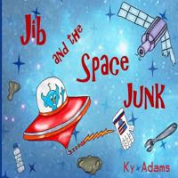 Jib and the Space Junk 1542690390 Book Cover