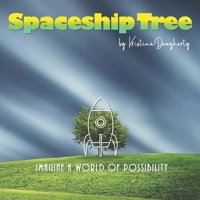 Spaceship Tree: Imagine a world of possibility. B08ZBJR3TY Book Cover