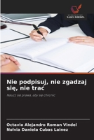 Nie podpisuj, nie zgadzaj sie, nie trac (Polish Edition) 663044910X Book Cover