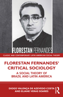 Florestan Fernandes’ Critical Sociology: A Social Theory of Brazil and Latin America 1032405546 Book Cover