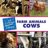 Farm Animals: Cows (21st Century Junior Library: Farm Animals) 1602795401 Book Cover
