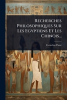 Recherches Philosophiques Sur Les Egyptiens Et Les Chinois... (French Edition) 1024845575 Book Cover