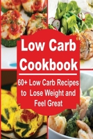 Low Carb: 60+ Low Carb Recipes for FAST Weight Loss and Boosting Metabolism B088LD5H2J Book Cover