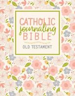 Catholic Journaling Bible: Old Testament 1640018700 Book Cover