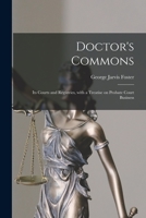 Doctor's Commons: Its Courts and Registries, with a Treatise on Probate Court Business 1015186653 Book Cover