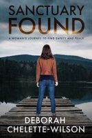 Sanctuary Found : 2017 Texas Authors Association Winner - Women's Fiction 1704095778 Book Cover