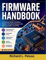 Firmware Handbook: A Practical Guide to Building Modern Embedded Systems with Microcontrollers and RTOS B0HC3CRXC7 Book Cover