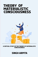 A Critical Study of the Theory of Materialistic Consciousness 3945402654 Book Cover