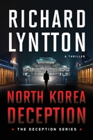 North Korea Deception: An International Political Spy Thriller 1959755315 Book Cover