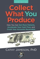 Collect What You Produce! (Dental Economics) 1593700490 Book Cover