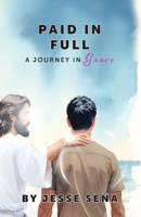 Paid in Full: A Journey in Grace B0GXH3GY98 Book Cover