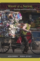 Waste of a Nation: Garbage and Growth in India 0674980603 Book Cover