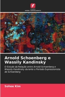 Arnold Schoenberg e Wassily Kandinsky (Portuguese Edition) 6202944668 Book Cover
