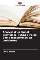 Analyse d'un signal biomédical (ECG) à l'aide d'une transformée en ondelettes (French Edition) 6207732715 Book Cover