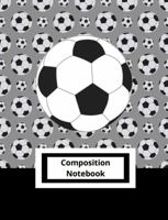 Composition Notebook: Soccer 1959053779 Book Cover
