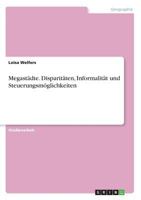 Megastädte. Disparitäten, Informalität und Steuerungsmöglichkeiten 3668310823 Book Cover